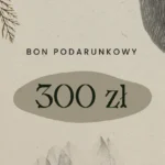 BON PODARUNKOWY 300 zł